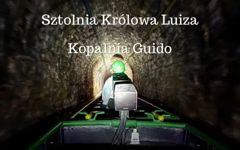 Podróż kolejką w kopalni Guido, przez Sztolnię Królowa Luiza. Niezwykły spływ w głąb ziemi.