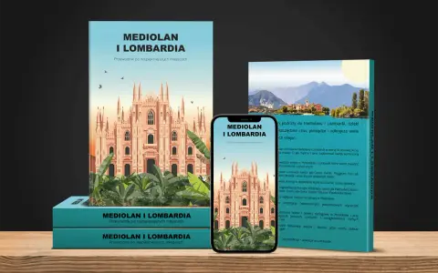 Co robić w Mediolanie i Lombardii? Przewodnik po najpiękniejszych miejscach, jeziorach i atrakcjach.