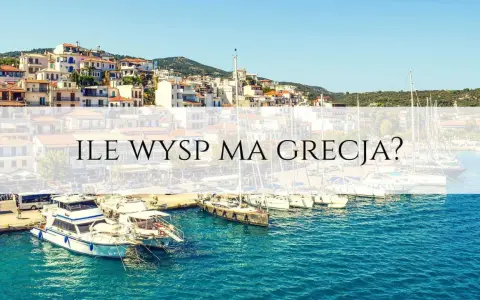 Port z łodziami i żaglówkami, na wzgórzu białe domy. Tekst: "Ile wysp ma Grecja?".