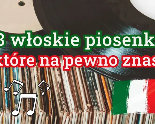 Płyty winylowe, flaga Włoch i nuty. Tekst: "3 włoskie piosenki, które na pewno znasz".