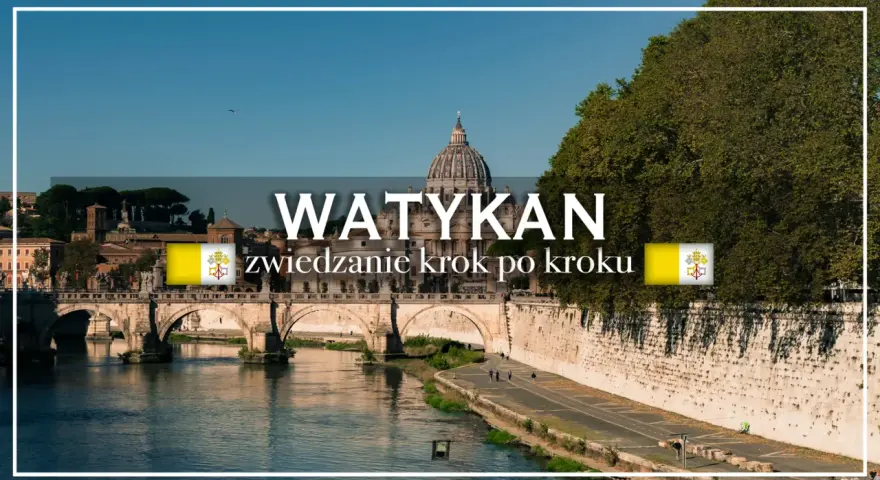 Most Watykanu z kopułą Bazyliki św. Piotra i mostem na Tybrze. Zwiedzanie krok po kroku Rzymu i Watykanu.