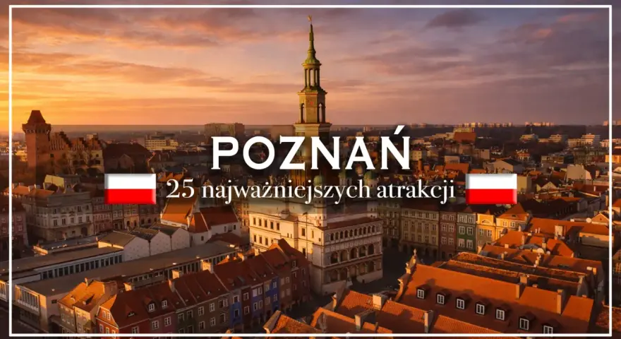 Poznań: idealne miejsce na city break. Zobacz 25 najciekawszych atrakcji tego polskiego miasta.